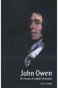 John Owen – The Genius of English Puritanism